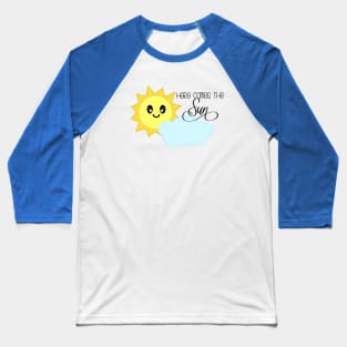 Here Comes The Sun in Light Blue Baseball T-Shirt